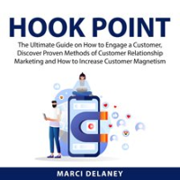 Hook_Point__The_Ultimate_Guide_on_How_to_Engage_a_Customer__Discover_Proven_Methods_of_Customer_R